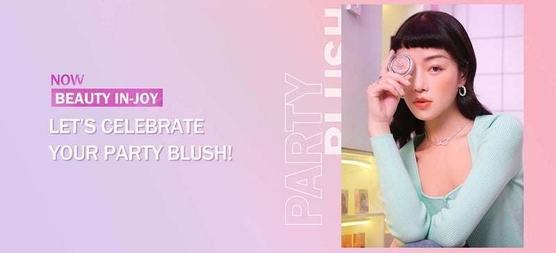 NOW BEAUTY IN-JOY | LET’S CELEBRATE YOU PARTY BLUSH